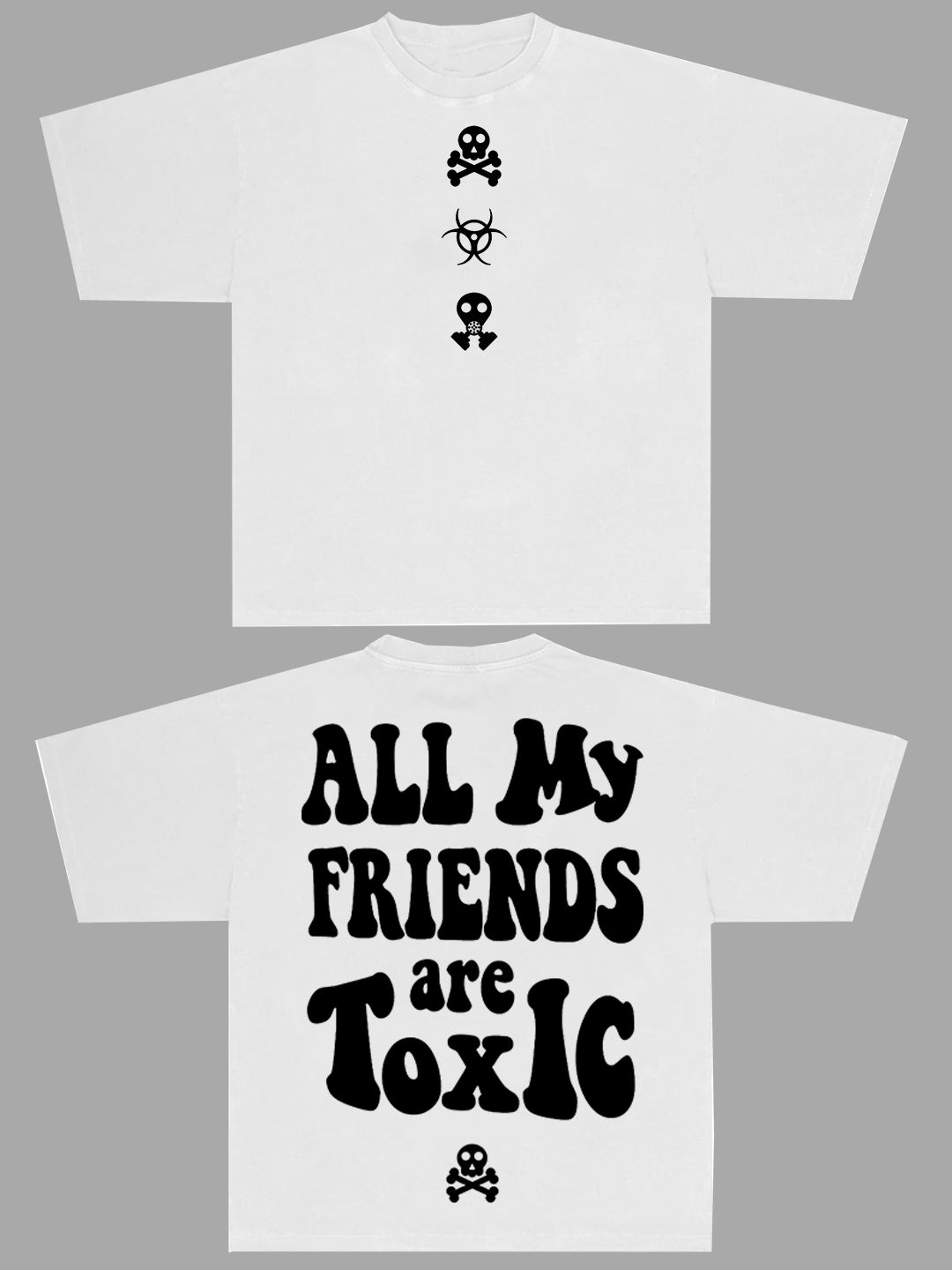 Men's All My Friends Are Toxic Oversized Graphic Tee
